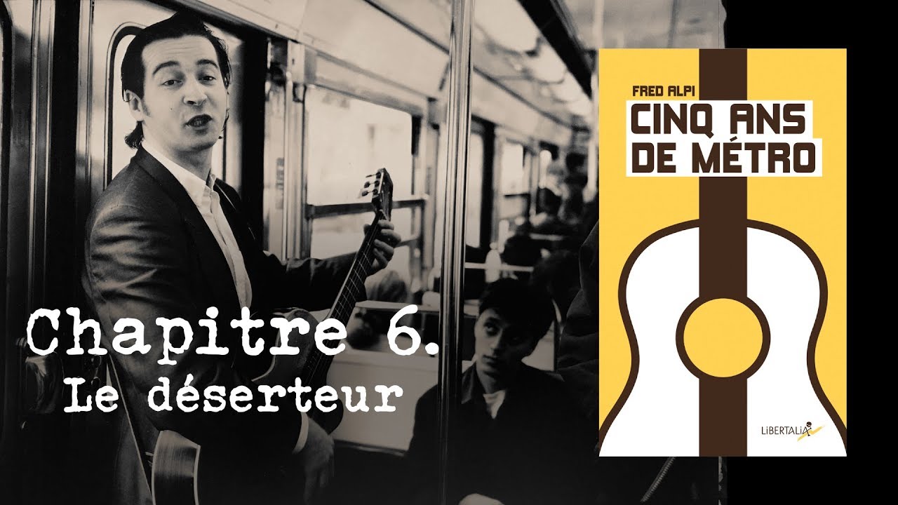 Cinq ans de métro. Chapitre 6 - Le déserteur